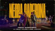 Onda Sabanera, Uriel Lozano y La Delio Valdez estrenaron “Negra Caderona”
