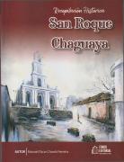 Historia y tradición de peregrinación de la fiesta de la Virgencita de Chaguaya una peregrinación autóctona del lugar del Valle de Tarija