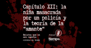 Ya podés escuchar el capítulo XII de Historias del Crimen en Spotify: la niña masacrada por un policía y la teoría de la “amante”