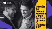 Quién es Óscar Montes y por qué no quiere a Rodrigo Paz