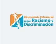 TRES HECHOS DE INTOLERANCIA SON IDENTIFICADOS Y ALERTADOS POR EL OBSERVATORIO DEFENSORIAL SOBRE RACISMO Y DISCRIMINACIÓN