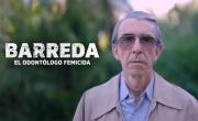 Los secretos de Barreda, el odontólogo femicida, salen a la luz en un impactante documental