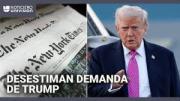 Juez desestima demanda de Trump contra The New York Times por $15.000 millones por inapropiada e idnamisible