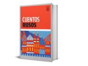 Tolstói, Dostoievski y algunas voces olvidadas: llega una selección de relatos rusos esenciales