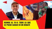 Rumbo al 19-O: Todo lo que se puede ganar en un debate
