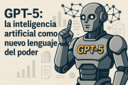 GPT–5: la inteligencia artificial como nuevo lenguaje del poder
