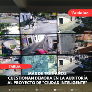 Cuestionan demora en la auditoría al proyecto de Ciudad Inteligente