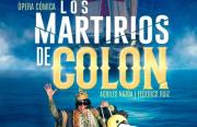 Regresa la Ópera Cómica “Los Martirios de Colón” de Aquiles Nazoa y Federico Ruiz
