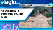 Piden solución a la acumulación de basura en MBI