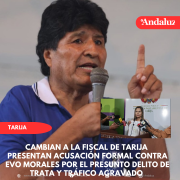 Presentan acusación formal contra Evo Morales por el presunto delito de Trata y Tráfico agravado