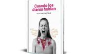 “Cuando los úteros hablan”, el libro que revela una nueva forma de pensar los vínculos en las familias platenses