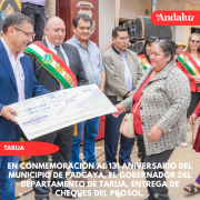 En conmemoración al 131 aniversario del municipio de Padcaya, el gobernador entrega de cheques del PROSOL.