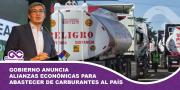 Gobierno anuncia alianzas económicas para abastecer de carburantes al país