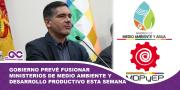 Gobierno prevé fusionar ministerios de Medio Ambiente y Desarrollo Productivo esta semana