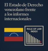 El Estado de Derecho venezolano frente a los informes internacionales (por el Dr. Juan Pablo Montiel Almeida)