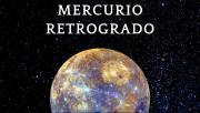 Mercurio retrógrado explicado: transformación, cierre de ciclos y desorden necesario
