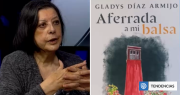 Gladys Díaz A.: Mi balsa para resistir la tortura fue la cabeza de mi padre y el corazón de mi madre