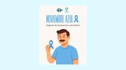 NOVIEMBRE AZUL: Mes de concientización sobre la salud masculina y el cáncer de próstata