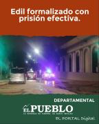 Edil formalizado con prisión efectiva.