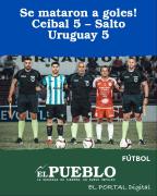Se mataron a goles! Ceibal 5 – Salto Uruguay 5 ‣ El Pueblo Digital Uruguay