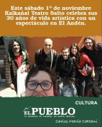 Este sábado 1º de noviembre Kalkañal Teatro Salto celebra sus 30 años de vida artística con un espectáculo en El Andén. ‣ Carlos María Cattani