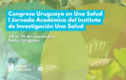 Desde hoy 28 de noviembre /Durante tres días se desarrolla el “Congreso Uruguayo en Una Salud” en sede Salto Udelar