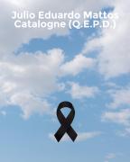 Julio Eduardo Mattos Catalogne (Q.E.P.D.) ‣ El Pueblo Digital Uruguay