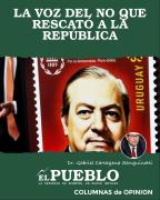 LA VOZ DEL NO QUE RESCATÓ A LA REPÚBLICA ‣ Dr. Gabriel Cartagena Sanguinetti