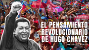 (VIDEO) Escuela de Cuadros presenta El pensamiento revolucionario de Hugo Chávez con Atilio Borón