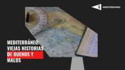 Mediterráneo: Las viejas historias de buenos y malos