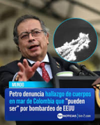Petro denuncia hallazgo de cuerpos en mar de Colombia que podrían ser por bombardeo de EE UU