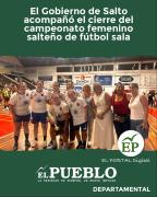 El Gobierno de Salto acompañó el cierre del campeonato femenino salteño de fútbol sala ‣ El Pueblo Digital Uruguay