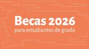 Información sobre becas 2026 para estudiantes de grado