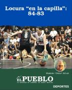 Locura “en la capilla”: 84-83 ‣ Eleazar José Silva