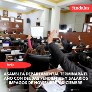 Asamblea Departamental terminará el año con deudas pendientes y salarios impagos de noviembre y diciembre