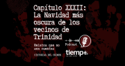 ¡Escuchá el capítulo XXIX de Historias del Crimen en Spotify! La Navidad más oscura de los vecinos de Trinidad