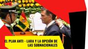 La operación anti-Lara y la opción de las subnacionales
