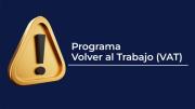 Volver al Trabajo cierra el año con novedades: fecha de cobro en enero y reconversión para 2026
