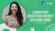 ¿Ganar más invirtiendo menos? Descubre cómo