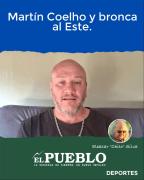 Martín Coelho y bronca al Este. ‣ Eleazar José Silva