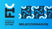 Fondos de Incentivo Cultural: Seleccionados 2025