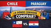 Chile o Paraguay: ¿A dónde conviene comprar para aprovechar mejor los dólares?