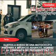 Sujetos a bordo de una motocicleta asesinan a Mauricio Aramayo, hombre de confianza del presidente Paz