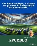 Con Salto sin jugar, el sábado en que nace el Campeonato del Litoral Norte. ‣ Eleazar José Silva