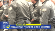 Seis policías son procesados por actos de corrupción en Desaguadero y la ANAPOL