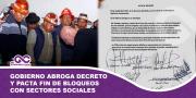 Gobierno abroga decreto y pacta fin de bloqueos con sectores sociales