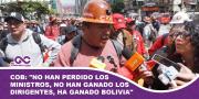 COB: No han perdido los ministros, no han ganado los dirigentes, ha ganado Bolivia