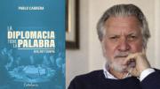 Pablo Cabrera: “La diplomacia nunca ha fracasado, al final todo termina en negociaciones”