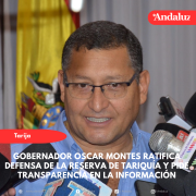 Gobernador Oscar Montes ratifica defensa de la Reserva de Tariquía y pide transparencia en la información