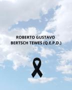 ROBERTO GUSTAVO BERTSCH TEWES (Q.E.P.D.) ‣ El Pueblo Digital Uruguay